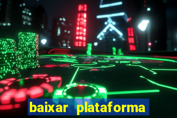 baixar plataforma nova do jogo do tigre